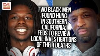 Two Black Men Found Hung In Southern California; Feds To Review Local Investigations Of Their Deaths