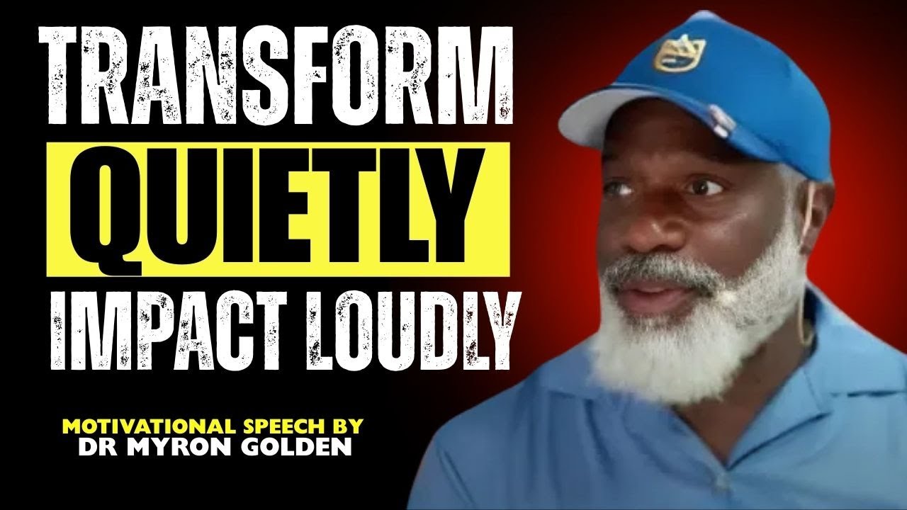BUILD YOURSELF QUIETLY || BEST SPEECH BY MYRON GOLDEN