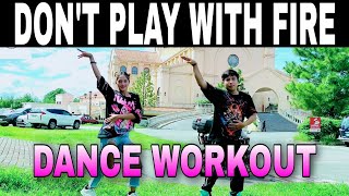 DON&#39;T PLAY WITH FIRE I Remix I Tiktok Viral I Dance workout I OC DUO