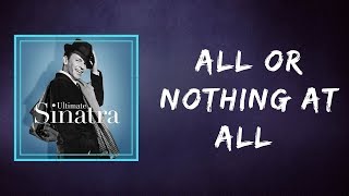 Frank Sinatra - All Or Nothing At All   (Lyrics)