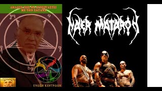 Ο ΒΑΣΙΛΗΣ ΛΕΒΕΝΤΗΣ + Naer Mataron  +  Kaiadas    Greek black metal