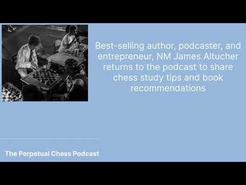Author, Podcaster,and Chess Master James Altucher on why and how he is coming back to Serious Chess