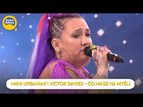 MIKA URBANIAK I VICTOR DAVIES - CO MASZ NA MYŚLI | Dzień Dobry TVN
