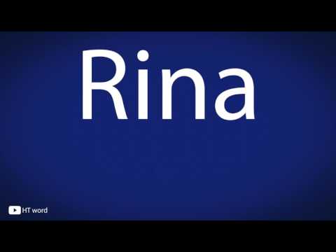 How to pronounce Rina