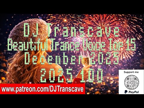 🎉🎉🎵🎵 ▶▶ DJ Transcave - Beautiful Trance Voice Top 15 (2025) - 100 - December 2025 ◄◄ 🎵🎵🎉🎉