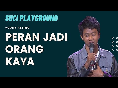 Stand Up Yudha Keling: Bingung Dikasih Peran Jadi Orang Kaya | SUCI Playground