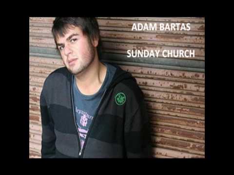 Adam Bartas - Sunday Church