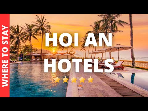 10 BEST Hotels In Hoi An – Luxury, Comfort & Value