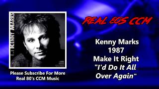 Kenny Marks - I&#39;d Do It All Over Again (HQ)