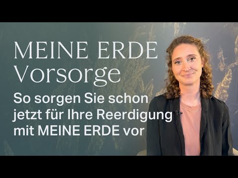 Reerdigung: Wie sorge ich mit MEINE ERDE vor? | Bestattungsvorsorge Schritt für Schritt erklärt