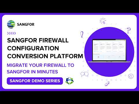 Sangfor Configuration Converter Platform Demo: Migrate Your Firewall to Sangfor in Minutes