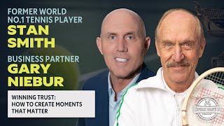 Ep. 246: Stan Smith & Gary Niebur on Winning Trust and Creating Moments That Matter