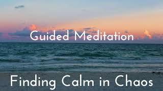 Guided Meditation: Finding Calm in Chaos