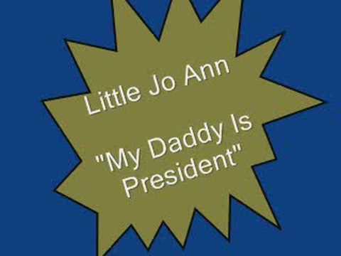Little Jo Ann.....My Daddy Is President
