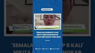 Download lagu 'Semalam Sanggup 8 Kali' Nikita Mirzani Bongkar Alasan Lebih Nafsu pada Bule Meski Selalu Kandas mp3 Download lagu 'Semalam Sanggup 8 Kali' Nikita Mirzani Bongkar Alasan Lebih Nafsu pada Bule Meski Selalu Kandas mp3