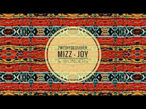 ZwithyDeQuiver, Mizz - Joy & Wonders (Main Mix)