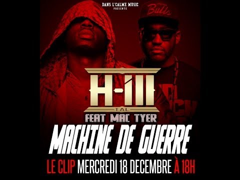H-ILL TAL - Machine De Guerre Feat. Mac Tyer [Clip Officiel] (2013)
