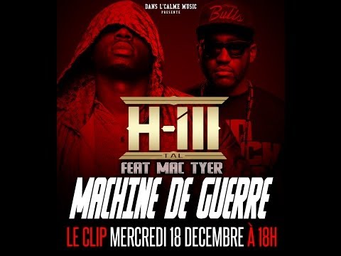 H-ILL TAL - Machine De Guerre Feat. Mac Tyer [Clip Officiel] (2013)