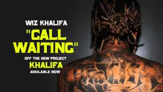 Wiz Khalifa - Call Waiting [Official Audio]