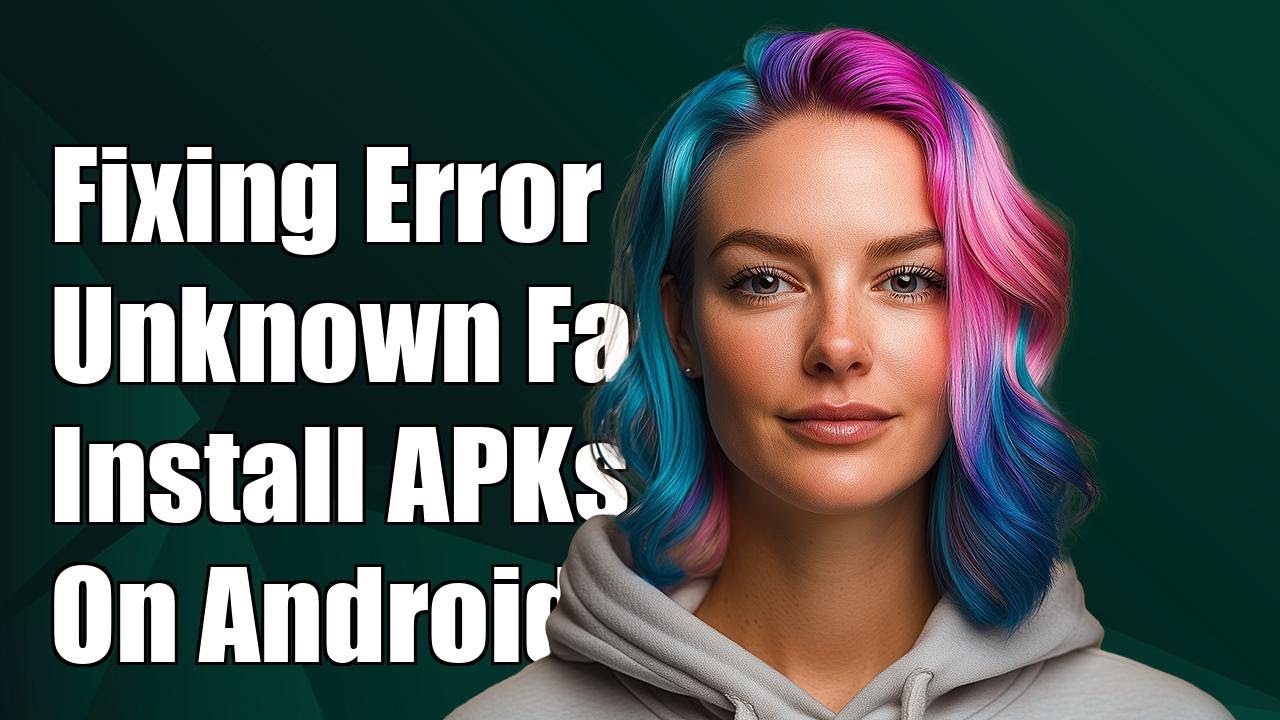 Fixing 'Unknown Failure' Error While Installing APKs on Android Devices
