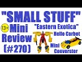 Transforming Review 270 Small Stuff Eastern Exotica Hello Carbot Mini Converster