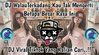 Download lagu DJ WALAU TERKADANG KAU TAK MENGERTI BETAPA BESAR RASA INI || MERINDUKANMU DASH UCIHA VIRAL TIKTOK  mp3