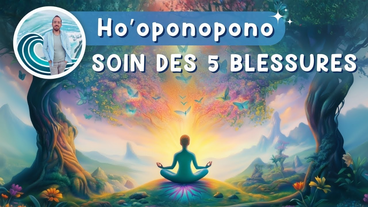 Ho'oponopono🌺 Guérison des 5 Blessures de l'Âme - Défi 5 Blessures de l'Âme