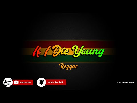 If I Die Young | The Band Perry (Reggae) John Ed Carlo Remix