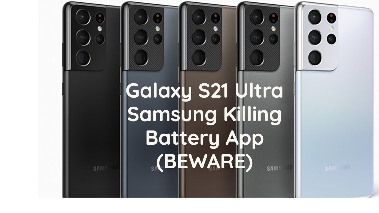 Samsung Galaxy S21 Ultra Samsung App Causing HUGE Battery Drain BEWARE!!