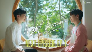 Next Episode EP.1 | Night Dream Series (คืนของฉันฝันของเธอ) | ENG SUB