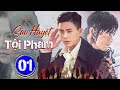 Sào Huyệt Tội Phạm Tập 1 Phim Võ Thuật Hành Động Xã Hội Đen Hay Mới Nhất Phi