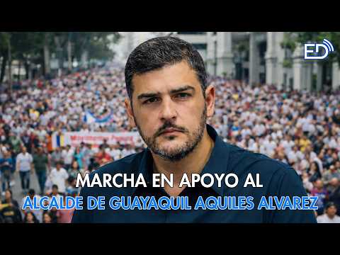 MARCHA EN APOYO AL ALCALDE DE GUAYAQUIL AQUILES ALVAREZ
