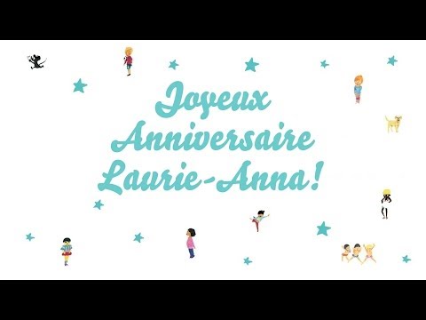 ♫ Joyeux Anniversaire Laurie-Anna! ♫