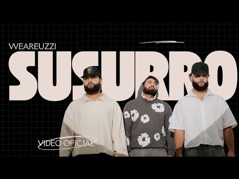 weareuzzi - susurro (Official Video)
