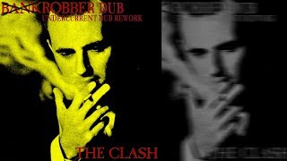The Clash - Robber Dub (Undercurrent Dub Rework)