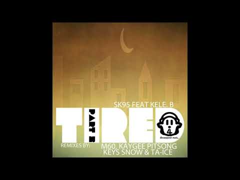 Sk95 ,Kele B - Tired (Lilac Jeans RnB House Vocal Mix)