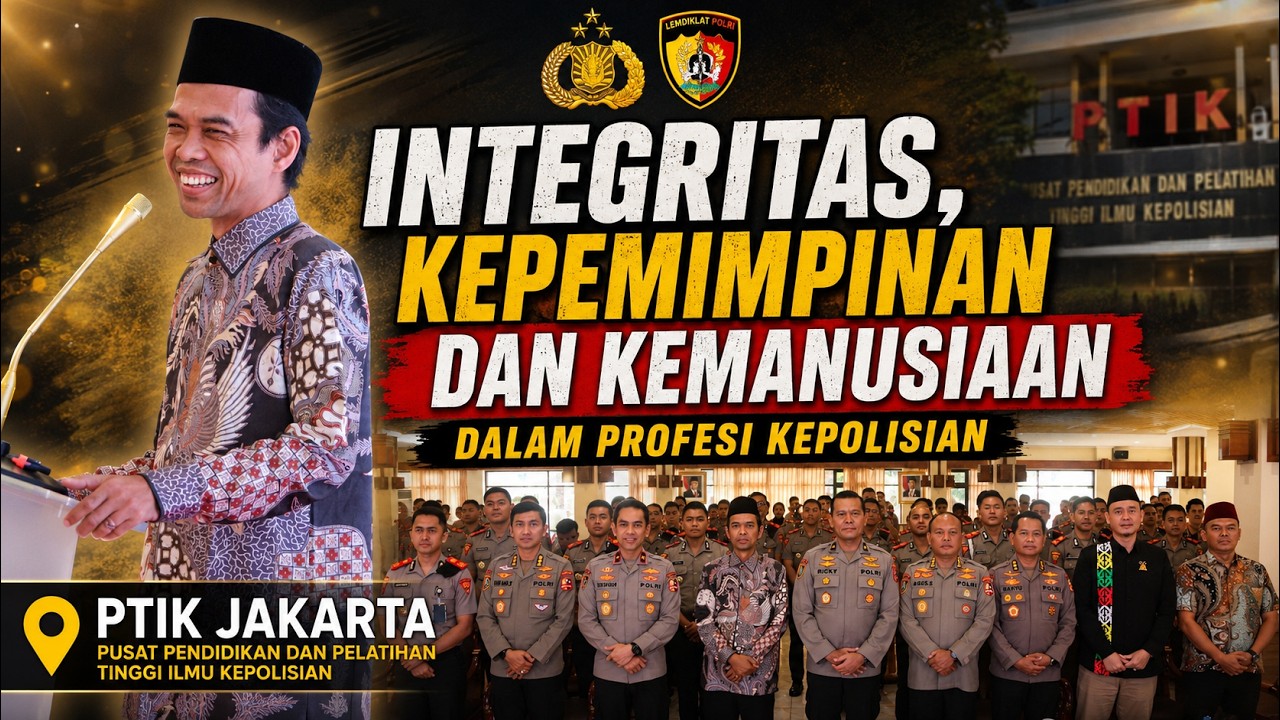 Integritas, Kepemimpinan dan Kemanusiaan Dalam Profesi Kepolisian | PTIK Jakarta