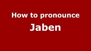 How to pronounce Jaben