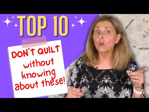Top 10 Items I WISH I'd Known About as a Beginner Quilter