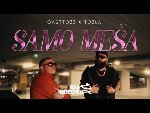 TOZLA X GASTTOZZ - SAMO MESA (OFFICIAL VIDEO)