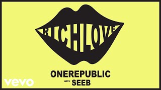 OneRepublic, Seeb - Rich Love (Audio)