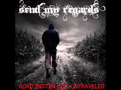 Send My Regards-Road Better Left Untraveled