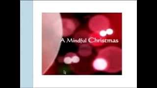 preview picture of video 'Mindfulness - Living in the moment over the holidays'