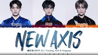 NCT U (Taeyong, Mark &amp; Yangyang) - &#39;New Axis&#39; Lyrics [Color Coded_Han_Rom_Eng]