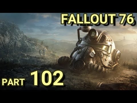 FALLOUT 76  Gameplay Part 102 (no commentary)