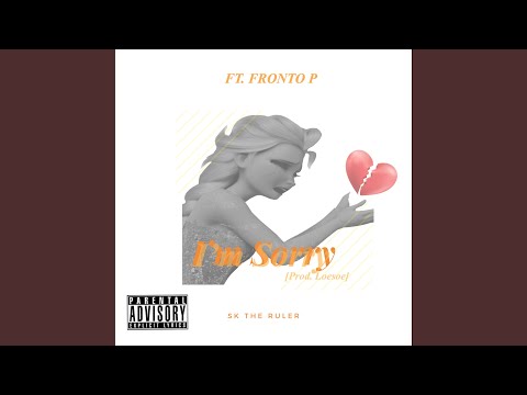 I'm Sorry (feat. Fronto P)