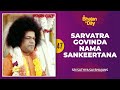 47 Sarvatra Govinda Nama Sankeertana Sri Sathya Sai Bhajans