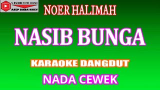Download lagu KARAOKE DANGDUT NASIB BUNGA - NOER HALIMAH (COVER) NADA CEWEK mp3 Download lagu KARAOKE DANGDUT NASIB BUNGA - NOER HALIMAH (COVER) NADA CEWEK mp3