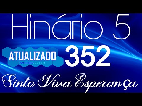 HINO 352 CCB - Sinto Viva Esperança - HINÁRIO 5 ATUALIZADO  @severinojoaquimdasilva-oficial ​