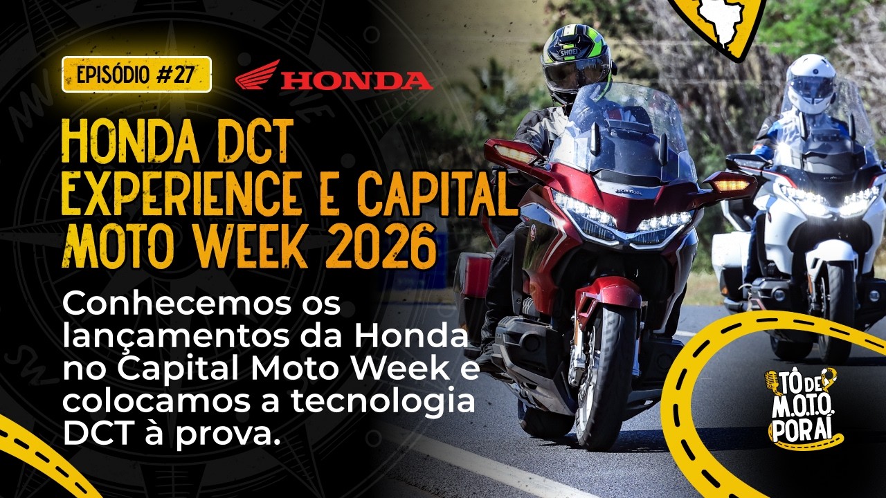 TÔ DE M.O.T.O. POR AÍ | EP #30 | - CAPITAL MOTO WEEK | Honda DCT experience